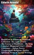 eBook: Buddhism & Hinduism Premium Collection: The Light of Asia + The Essence of Buddhism + The Song Celes