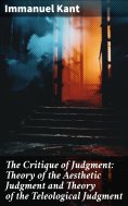 ebook: The Critique of Judgment: Theory of the Aesthetic Judgment and Theory of the Teleological Judgment