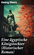 eBook: Eine ägyptische Königstochter (Historischer Roman)