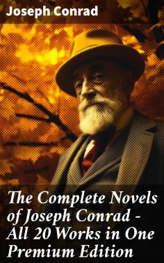ebook: The Complete Novels of Joseph Conrad - All 20 Works in One Premium Edition