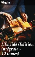 ebook: L'Énéide (Édition intégrale - 12 tomes)