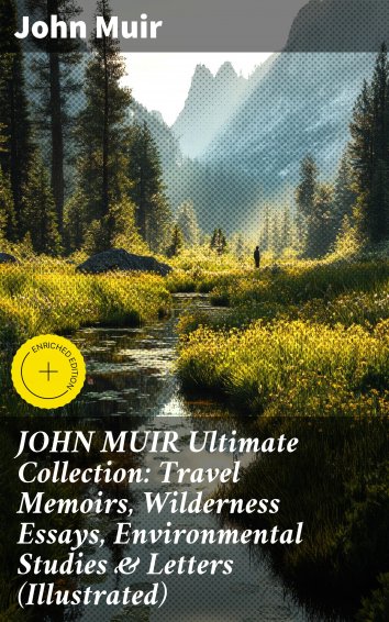 Wilderness Essays By John Muir – Brand New Hardcover Collector's Gift Edition