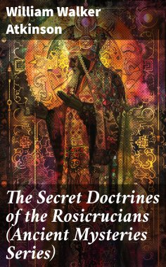 eBook: The Secret Doctrines of the Rosicrucians (Ancient Mysteries Series)