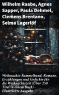 eBook: Weihnachts-Sammelband: Romane, Erzählungen und Gedichte für die Weihnachtszeit (Über 250 Titel in ei