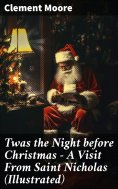 ebook: Twas the Night before Christmas - A Visit From Saint Nicholas (Illustrated)