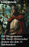 ebook: Der Bürgermeister von Thorn (Historischer Roman aus dem 15. Jahrhundert)