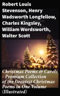 eBook: Christmas Poems & Carols - Premium Collection of the Greatest Christmas Poems in One Volume (Illustr