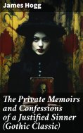 ebook: The Private Memoirs and Confessions of a Justified Sinner (Gothic Classic)