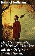 ebook: Der Struwwelpeter (Bilderbuch Klassiker mit den Original-Illustrationen)