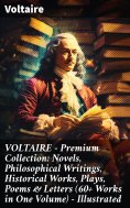 eBook: VOLTAIRE - Premium Collection: Novels, Philosophical Writings, Historical Works, Plays, Poems & Lett