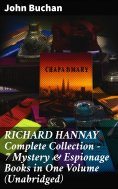 eBook: RICHARD HANNAY Complete Collection – 7 Mystery & Espionage Books in One Volume (Unabridged)