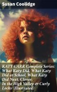 ebook: KATY CARR Complete Series: What Katy Did, What Katy Did at School, What Katy Did Next, Clover, In th