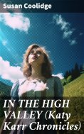 eBook: IN THE HIGH VALLEY (Katy Karr Chronicles)