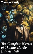 eBook: The Complete Novels of Thomas Hardy (Illustrated)