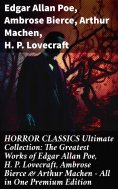 eBook: HORROR CLASSICS Ultimate Collection: The Greatest Works of Edgar Allan Poe, H. P. Lovecraft, Ambrose