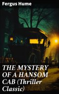 eBook: THE MYSTERY OF A HANSOM CAB (Thriller Classic)