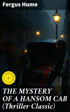 ebook: THE MYSTERY OF A HANSOM CAB (Thriller Classic)