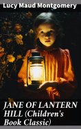 ebook: JANE OF LANTERN HILL (Children's Book Classic)