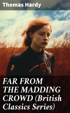 eBook: FAR FROM THE MADDING CROWD (British Classics Series)