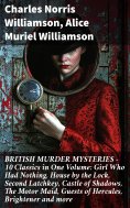 ebook: BRITISH MURDER MYSTERIES – 10 Classics in One Volume: Girl Who Had Nothing, House by the Lock, Secon