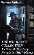 ebook: THE WHODUNIT COLLECTION - 15 British Mystery Novels in One Volume