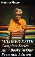 ebook: MILDRED KEITH Complete Series – All 7 Books in One Premium Edition