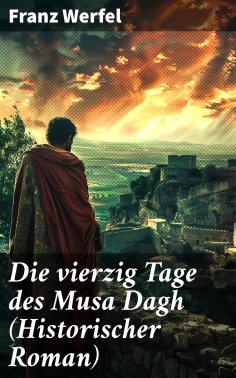 ebook: Die vierzig Tage des Musa Dagh (Historischer Roman)