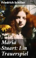 ebook: Maria Stuart: Ein Trauerspiel