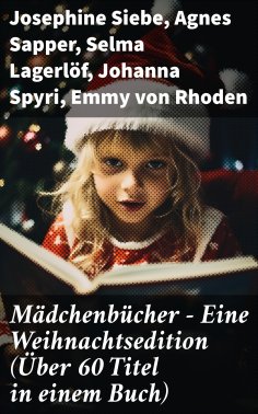 eBook: Mädchenbücher – Eine Weihnachtsedition (Über 60 Titel in einem Buch)