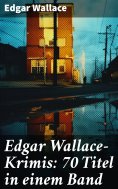 eBook: Edgar Wallace-Krimis: 70 Titel in einem Band
