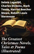 eBook: The Greatest Christmas Novels, Tales & Poems (Illustrated)