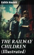 eBook: THE RAILWAY CHILDREN (Illustrated)