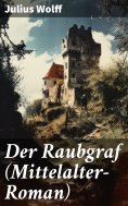 eBook: Der Raubgraf (Mittelalter-Roman)