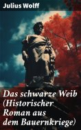 ebook: Das schwarze Weib (Historischer Roman aus dem Bauernkriege)