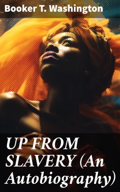 eBook: UP FROM SLAVERY (An Autobiography)