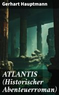 eBook: ATLANTIS (Historischer Abenteuerroman)