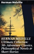 eBook: HERMAN MELVILLE Ultimate Collection: 50+ Adventure Classics, Philosophical Novels & Short Stories