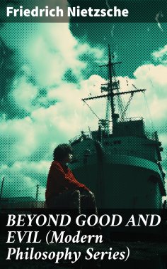 eBook: BEYOND GOOD AND EVIL (Modern Philosophy Series)