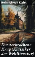 ebook: Der zerbrochene Krug (Klassiker der Weltliteratur)