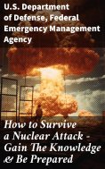 eBook: How to Survive a Nuclear Attack – Gain The Knowledge & Be Prepared