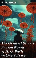 ebook: The Greatest Science Fiction Novels of H. G. Wells in One Volume
