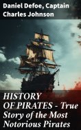 ebook: HISTORY OF PIRATES – True Story of the Most Notorious Pirates