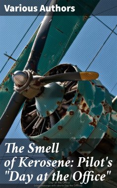 ebook: The Smell of Kerosene: Pilot's "Day at the Office"