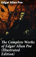 ebook: The Complete Works of Edgar Allan Poe (Illustrated Edition)