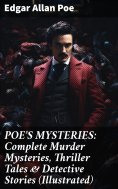 ebook: POE'S MYSTERIES: Complete Murder Mysteries, Thriller Tales & Detective Stories (Illustrated)