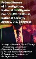 eBook: Attempt to Impeach Donald Trump - Declassified Government Documents, Investigation of Russian Electi