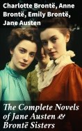 ebook: The Complete Novels of Jane Austen & Brontë Sisters