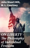 ebook: ON LIBERTY - The Philosophy of Individual Freedom