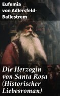 eBook: Die Herzogin von Santa Rosa (Historischer Liebesroman)