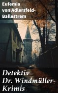 eBook: Detektiv Dr. Windmüller-Krimis